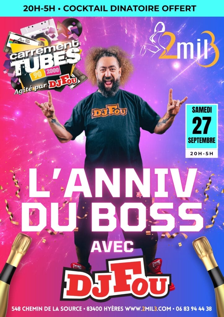 L'anniversaire du BOSS au 2mil3 avec DJ FOU
